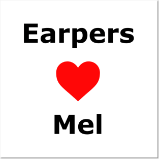 Earpers Love Mel Posters and Art